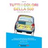 Libro "Tutti i colori della 500" 2ª edizione - immagine 3
